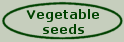 Vegetable seeds